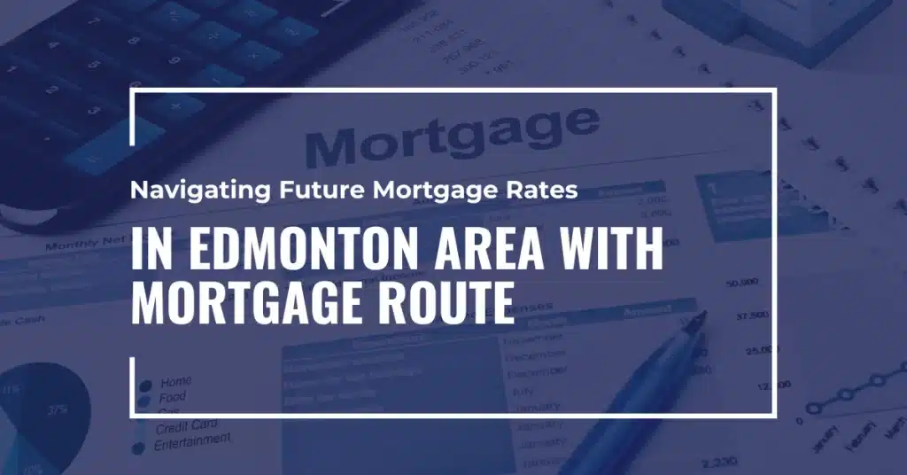 Mortgage Rates Edmonton Area Forecast
