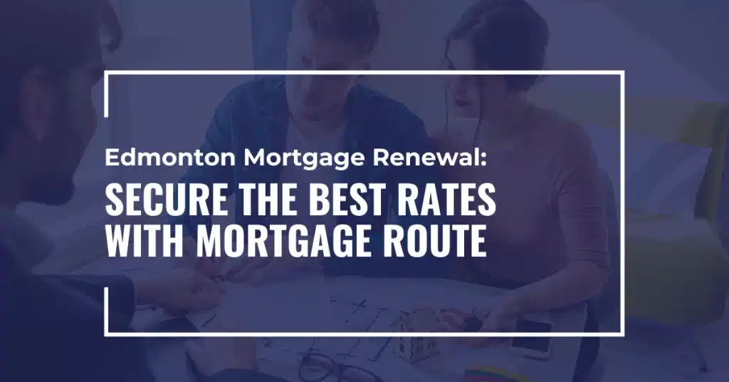 Mortgage Renewal in Edmonton